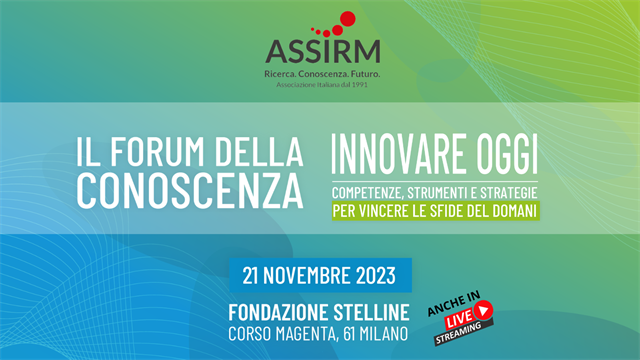 Al via il Forum della Conoscenza di Assirm: Innovare oggi - Competenze strumenti e strategie per vincere le sfide del domani