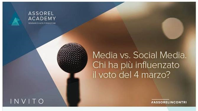 Assorel Incontri: Media vs. Social Media. Chi ha più influenzato il voto del 4 marzo?